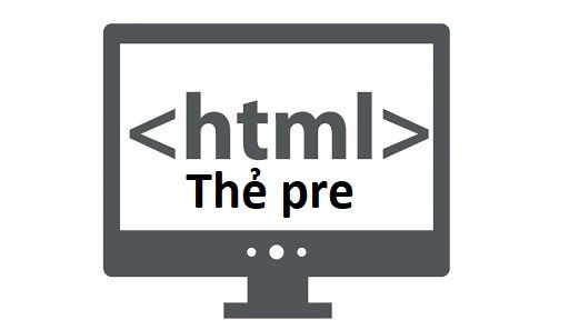 Thẻ pre trong HTML