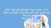 Giải Tập bản đồ Địa lí 11 Bài 6: Thực hành: Tìm hiểu sự phân hóa lãnh thổ sản xuất của Hoa Kì