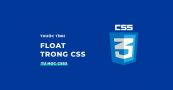 Thuộc tính float trong CSS