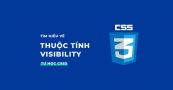 Thuộc tính visibility trong CSS