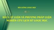 Bài 1: Lý luận và phương pháp luận nghiên cứu lịch sử logic học
