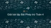Giải bài tập VBT Toán 4 Bài 30: Phép trừ