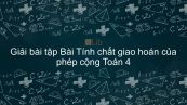 Giải bài tập VBT Toán 4 Bài 33: Tính chất giao hoán của phép cộng