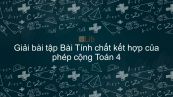 Giải bài tập VBT Toán 4 Bài 35: Tính chất kết hợp của phép cộng