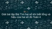 Giải bài tập VBT Toán 4 Bài 37: Tìm hai số khi biết tổng và hiệu của hai lần số đó