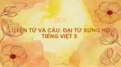 Luyện từ và câu: Đại từ xưng hô Tiếng Việt 5