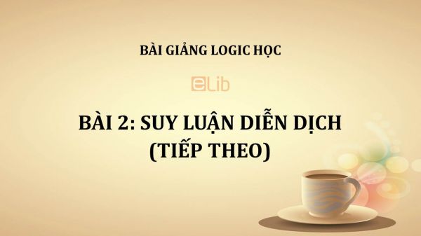 Bài 2: Suy luận diễn dịch (tiếp theo)