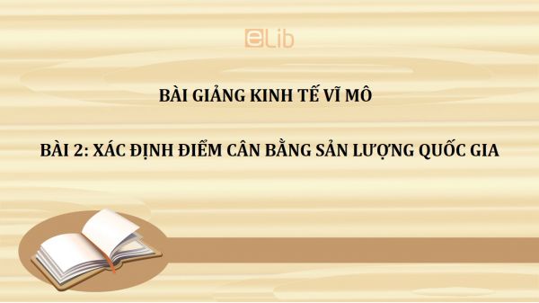 Bài 2: Xác định điểm cân bằng sản lượng quốc gia