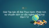 Giải Tập bản đồ Địa lí 12 Bài 23: Thực hành: Phân tích sự chuyển dịch cơ cấu ngành trồng trọt