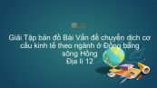 Giải Tập bản đồ Địa lí 12 Bài 33: Vấn đề chuyển dịch cơ cấu kinh tế theo ngành ở Đồng bằng sông Hồng