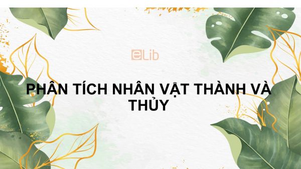 Phân tích nhân vật Thành và Thủy trong tác phẩm Cuộc chia tay của những con búp bê