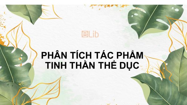 Phân tích tác phẩm Tinh thần thể dục của Nguyễn Công Hoan