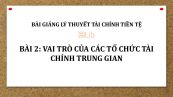 Bài 2: Vai trò của các tổ chức tài chính trung gian