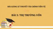 Bài 3: Thị trường vốn
