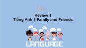 Review 1 Unit 1-3 lớp 3