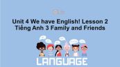 Unit 4 lớp 3: We have English!-Lesson 2