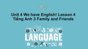 Unit 4 lớp 3: We have English!-Lesson 4