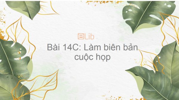 Bài 14C: Làm biên bản cuộc họp