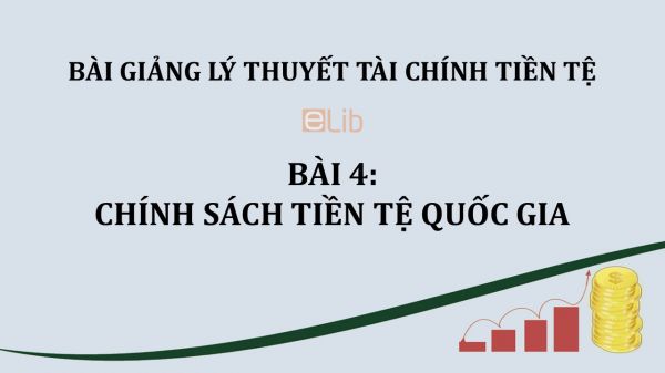 Bài 4: Chính sách tiền tệ quốc gia