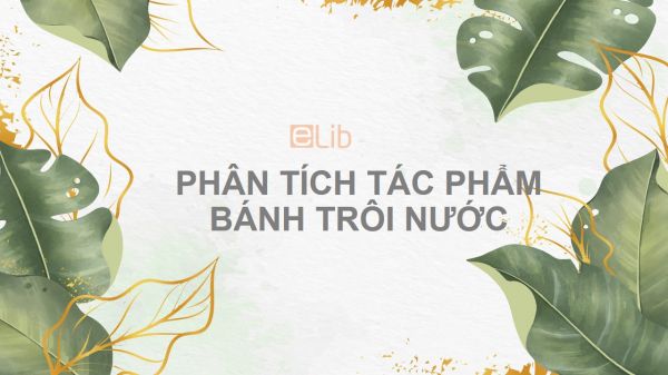 Phân tích tác phẩm Bánh trôi nước của Hồ Xuân Hương