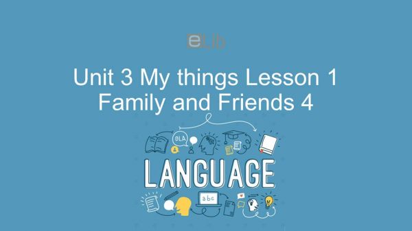 Unit 3 lớp 4: My things - Lesson 1