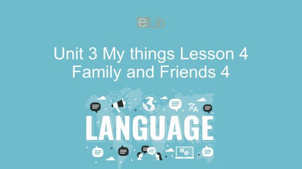 Unit 3 lớp 4: My things - Lesson 4