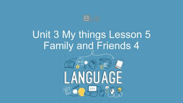 Unit 3 lớp 4: My things - Lesson 5