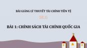 Bài 1: Chính sách tài chính quốc gia