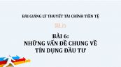 Bài 6: Những vấn đề chung về tín dụng đầu tư