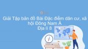 Giải Tập bản đồ Địa lí 8 Bài 15: Đặc điểm dân cư, xã hội Đông Nam Á