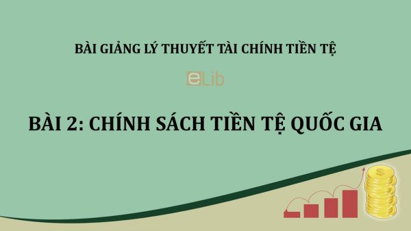 Bài 2: Chính sách tiền tệ quốc gia