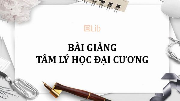 Bài giảng Tâm lý học đại cương