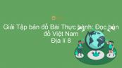 Giải Tập bản đồ Địa lí 8 Bài 27: Thực hành: Đọc bản đồ Việt Nam