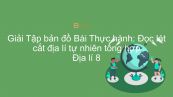 Giải Tập bản đồ Địa lí 8 Bài 40: Thực hành: Đọc lát cắt địa lí tự nhiên tổng hợp