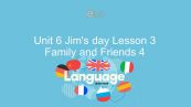 Unit 6 lớp 4: Jim's day - Lesson 3