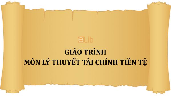 Giáo trình môn Lý thuyết tài chính tiền tệ