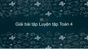 Giải bài tập VBT Toán 4 Bài 64: Luyện tập