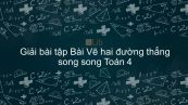 Giải bài tập VBT Toán 4 Bài 44: Vẽ hai đường thẳng song song