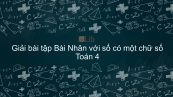 Giải bài tập VBT Toán 4 Bài 49: Nhân với số có một chữ số