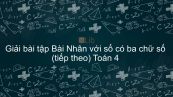 Giải bài tập VBT Toán 4 Bài 63: Nhân với số có ba chữ số (tiếp theo)
