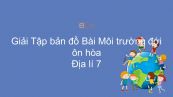 Giải Tập bản đồ Địa lí 7 Bài 13: Môi trường đới ôn hòa