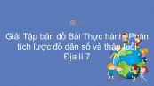 Giải Tập bản đồ Địa lí 7 Bài 4: Thực hành: Phân tích lược đồ dân số và tháp tuổi
