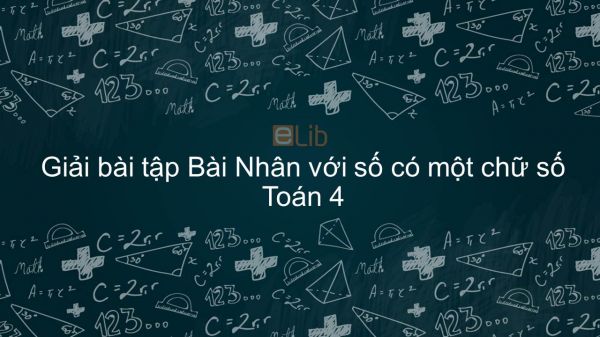 Giải bài tập VBT Toán 4 Bài 49: Nhân với số có một chữ số