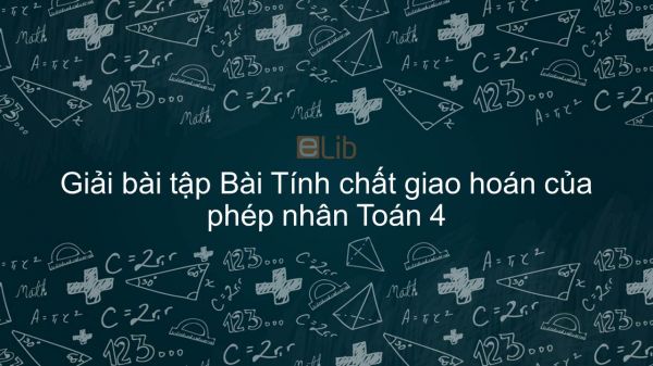 Giải bài tập VBT Toán 4 Bài 50: Tính chất giao hoán của phép nhân