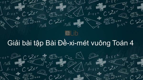 Giải bài tập VBT Toán 4 Bài 54: Đề-xi-mét vuông