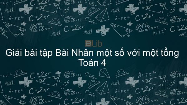 Giải bài tập VBT Toán 4 Bài 56: Nhân một số với một tổng