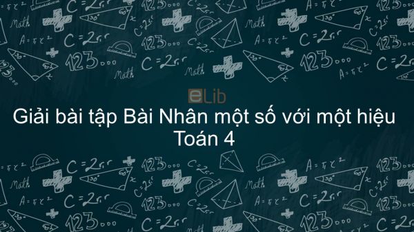 Giải bài tập VBT Toán 4 Bài 57: Nhân một số với một hiệu