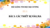 Bài 3: Các thiết bị vào/ra