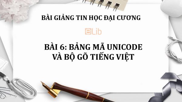 Bài 6: Bảng mã Unicode và bộ gõ tiếng Việt