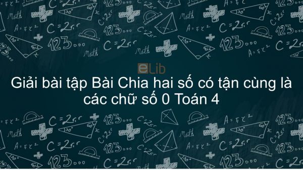 Giải bài tập VBT Toán 4 Bài 71: Chia hai số có tận cùng là các chữ số 0